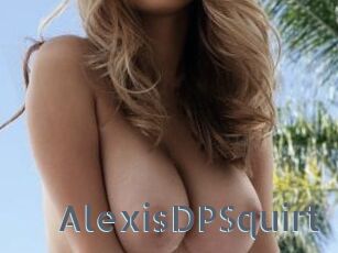 AlexisDPSquirt