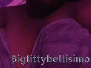 Bigtittybellisimo