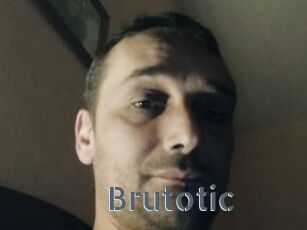 Brutotic