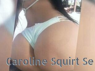 Caroline_Squirt_Sex