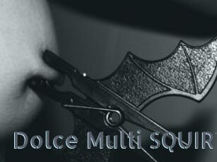 Dolce_Multi_SQUIRT