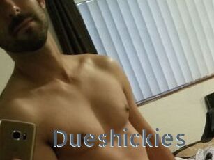 Dueshickies