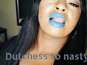 Dutchess_so_nasty_