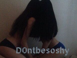 D0ntbesoshy