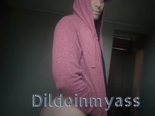 Dildoinmyass