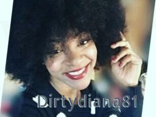 Dirtydiana81