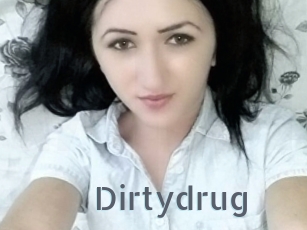 Dirtydrug