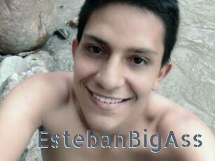 EstebanBigAss