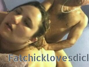 Fatchicklovesdick