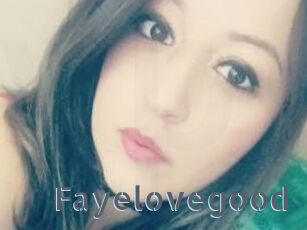 Fayelovegood