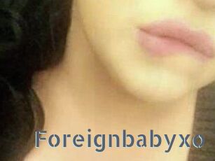 Foreignbabyxo