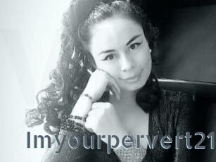 Imyourpervert21