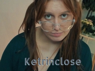 Ketrinclose