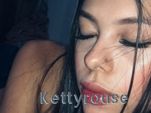 Kettyrouse