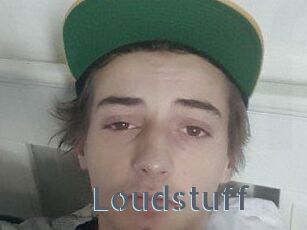 Loudstuff