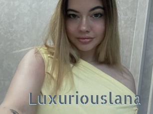 Luxuriouslana