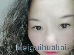 Meiguihuakai