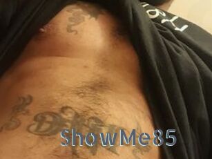 ShowMe85