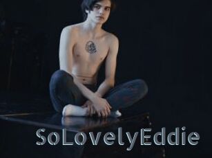 SoLovelyEddie