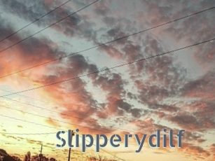 Slipperydilf