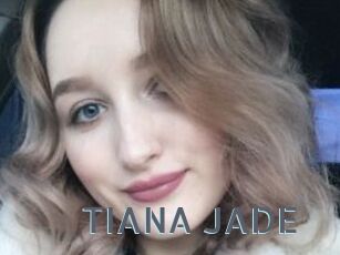 TIANA_JADE