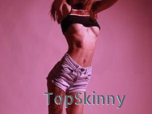 TopSkinny