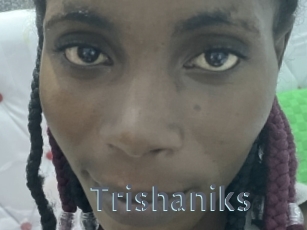 Trishaniks