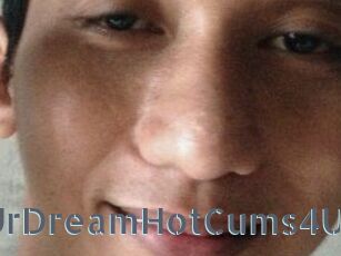 UrDreamHotCums4U