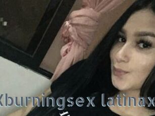 Xburningsex_latinax